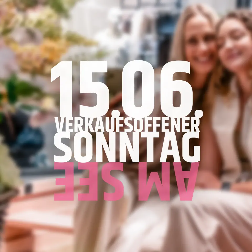LAGO Verkaufsoffener Sonntag 15.06